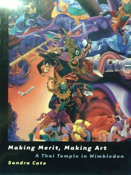 หนังสือ Making Merit, Making Art: A Thai Temple in Wimbledon
